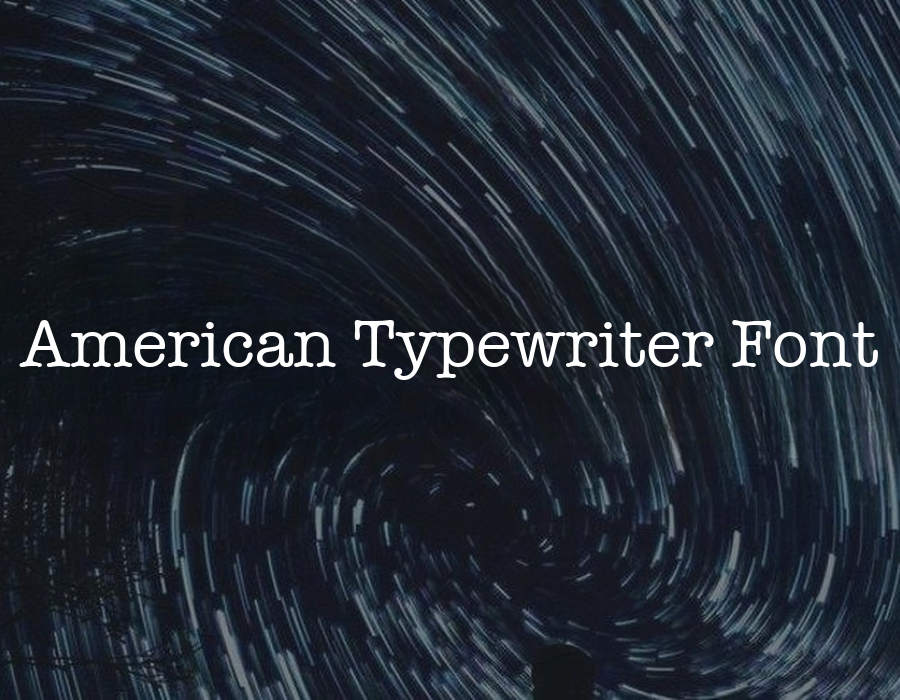 Preview of American Typewriter Font Free Download