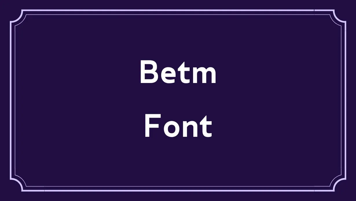 Preview of Betm Font Free Download