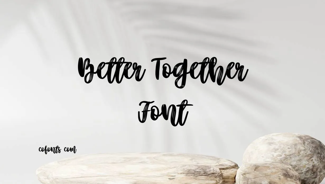 Preview of Better Together Font Free Download