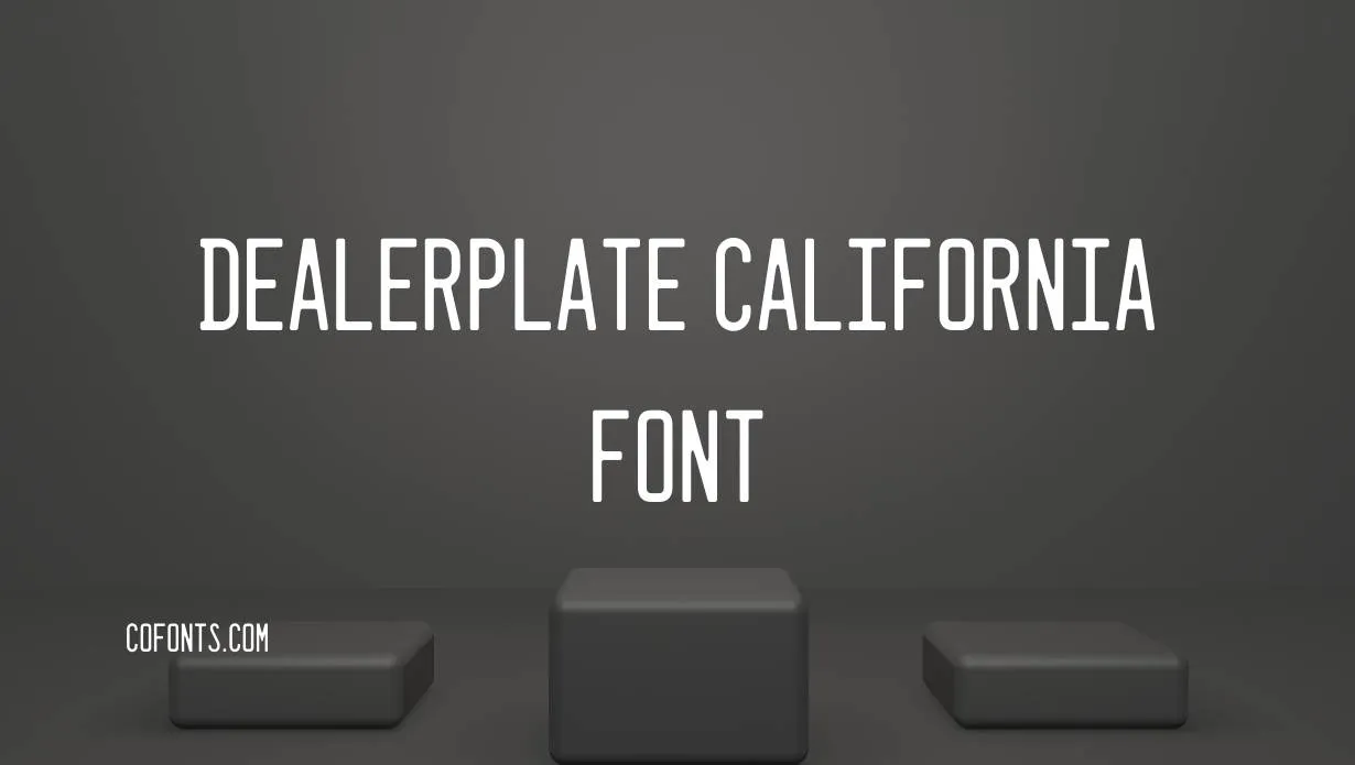 Preview of Dealerplate California Font Free Download