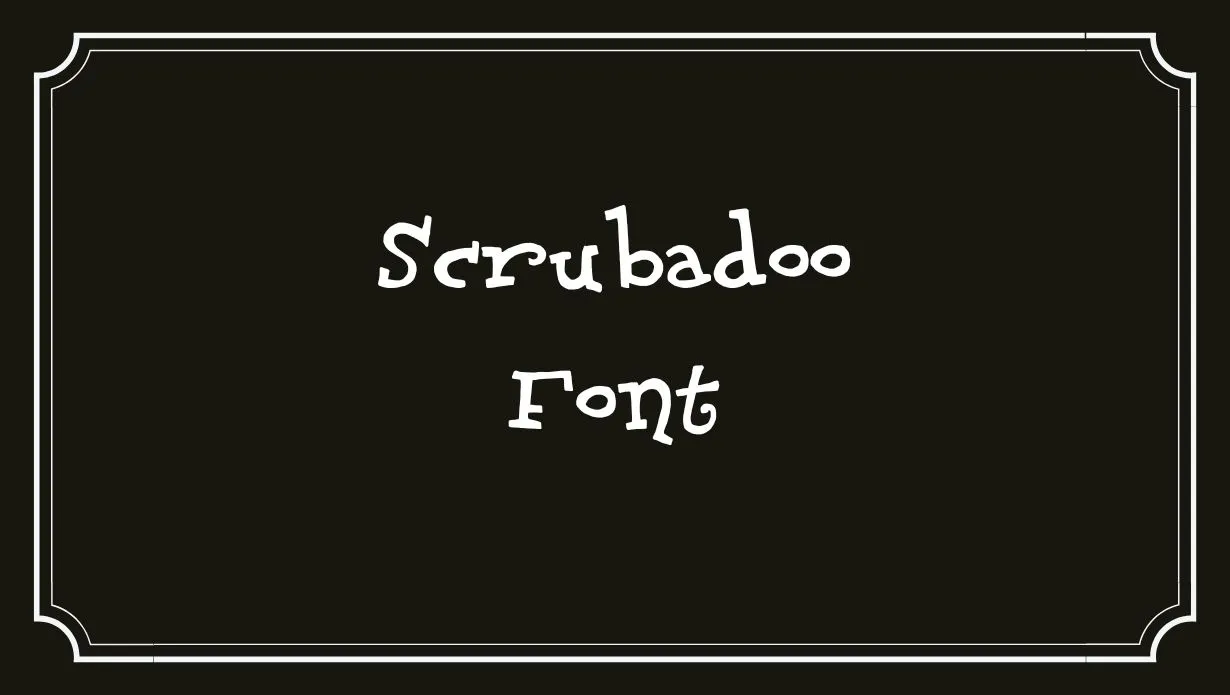 Preview of Scrubadoo Font Free Download