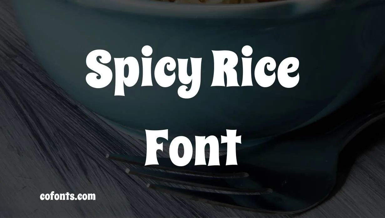 Preview of Spicy Rice Font Free Download