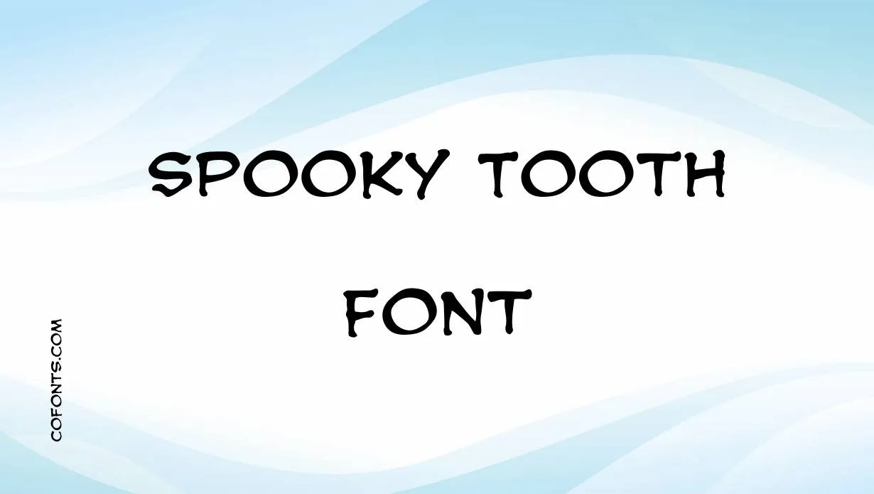 Preview of Spooky Tooth Font Free Download
