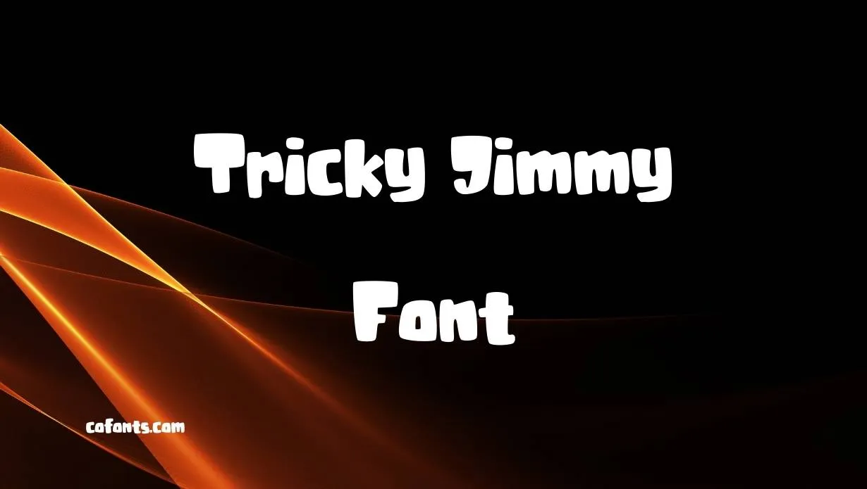 Preview of Tricky Jimmy Font Free Download