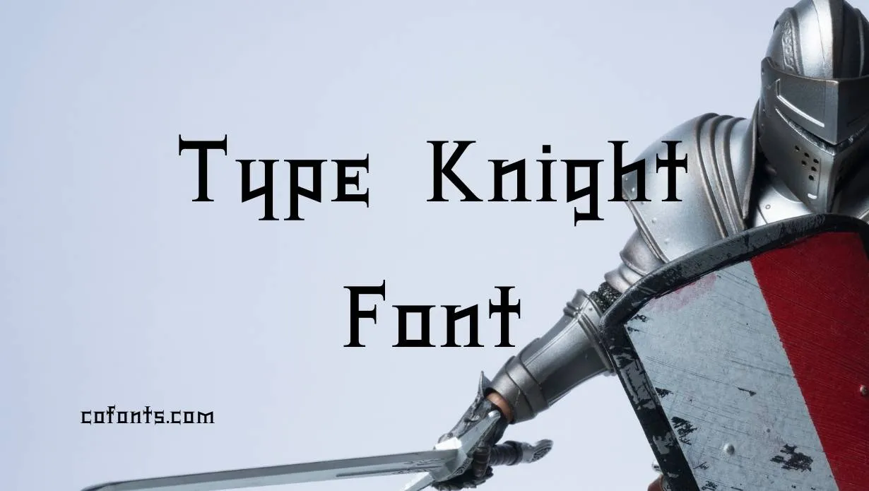 Preview of Type Knight Font Free Download