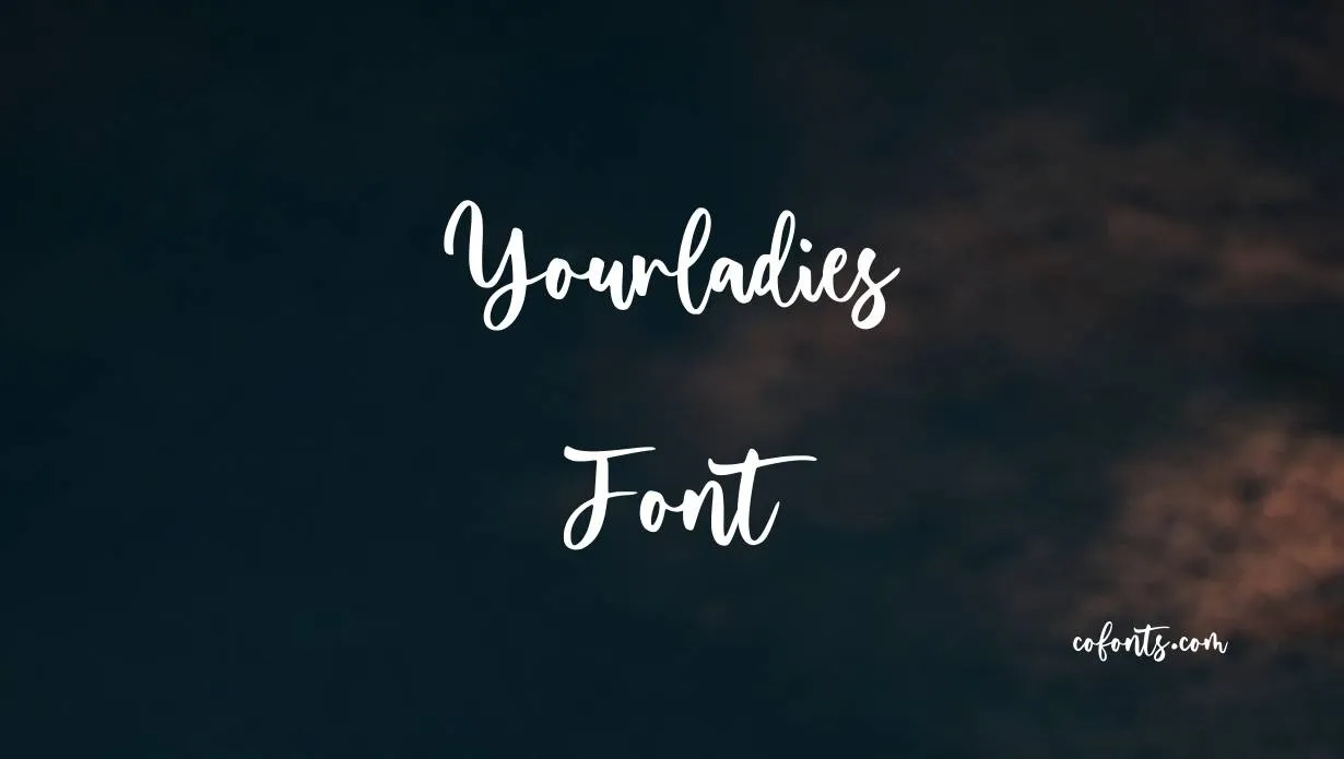 Preview of Yourladies Font Free Download
